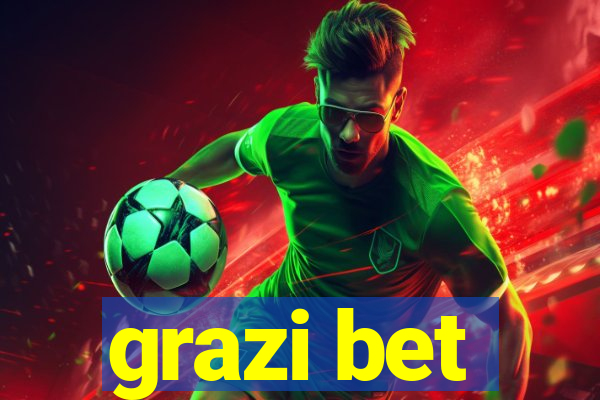 grazi bet